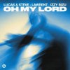Обкладинка Lucas & Steve & LAWRENT & Izzy Bizu - Oh My Lord Lucas & Steve & LAWRENT & Izzy Bizu - Oh My Lord