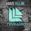 Обкладинка Kaaze - Tell Me (Extended Mix) Kaaze - Tell Me (Extended Mix)