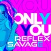 Обкладинка Savage feat. Reflex - Only You Savage feat. Reflex - Only You