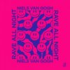 Обкладинка Niels van Gogh - Rave All Night (extended mix) Niels van Gogh - Rave All Night (extended mix)