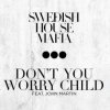 Обкладинка Swedish House Mafia feat. John Martin - Don't You Worry Child (Extended Mix) Swedish House Mafia feat. John Martin - Don't You Worry Child (Extended Mix)