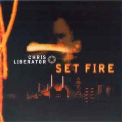 Обкладинка Chris Liberator - Set Fire