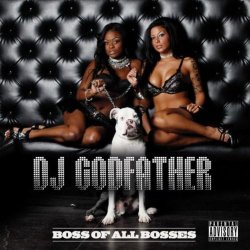 Обкладинка DJ Godfather - Boss Of All Bosses 08
