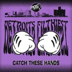 Обкладинка Detroits Filthiest - Catch These Hands
