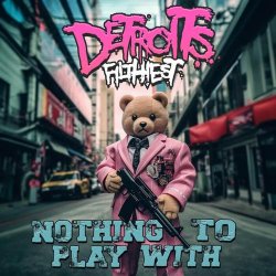 Обкладинка Detroits Filthiest - Nothing To Play With