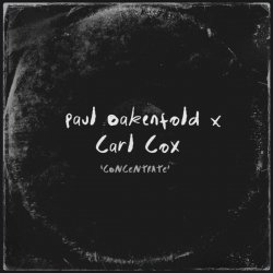 Обкладинка Paul Oakenfold & Carl Cox - Concentrate