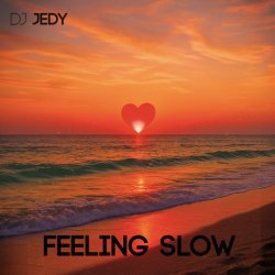 Обкладинка DJ JEDY - Feeling Slow