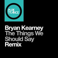 Обкладинка Bryan Kearney - The things we should say (Solarstone Pure remix)