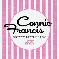 Обкладинка Connie Francis - Pretty Little Baby (LIZOT Remix)
