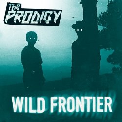 Обкладинка The Prodigy - Wild Frontier (Jesse And The Wolf Remix)