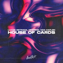 Обкладинка Lucas Estrada & Deepend & Dan Caplen - House Of Cards