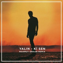 Обкладинка Yalın - Ki Sen (Mahmut Orhan Remix)