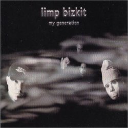 Обкладинка Limp Bizkit - My Generation (Album Version)
