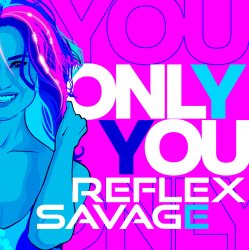 Обкладинка Savage feat. Reflex - Only You