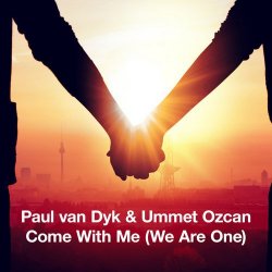 Обкладинка Paul van Dyk & Ummet Ozcan - Come With Me (We Are One)