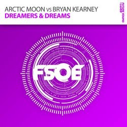Обкладинка Arctic Moon vs. Bryan Kearney - Dreamers & Dreams (radio edit)