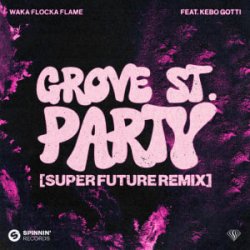 Обкладинка Waka Flocka Flame - Grove St. Party (feat. Kebo Gotti) [Super Future Remix]