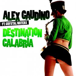 Обкладинка Alex Gaudino - Destination Calabria