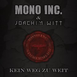 Обкладинка Mono Inc. & Joachim Witt ‎ - Kein Weg Zu Weit (Radio Edit)