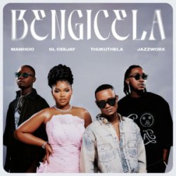 Обкладинка MaWhoo & GL_Ceejay & Thukuthela - Bengicela (feat. Jazzworx)