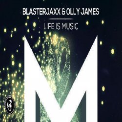 Обкладинка BlasterJaxx, Olly James - Life Is Music