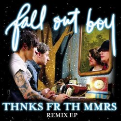 Обкладинка Fall Out Boy - Thanks For The Memories