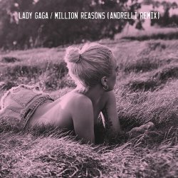 Обкладинка Lady Gaga - Million Reasons (Andrelli Remix)