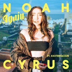 Обкладинка Noah Cyrus feat. Xxxtentacion - Again