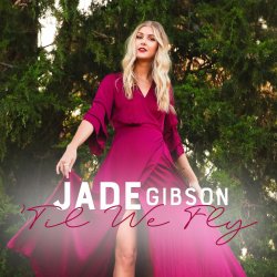 Обкладинка Jade Gibson - Til We Fly