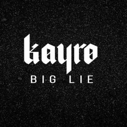 Обкладинка Kayro - Big Lie