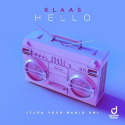 Обкладинка Klaas - Hello (Turn Your Radio On)