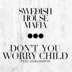 Обкладинка Swedish House Mafia feat. John Martin - Don't You Worry Child (Radio Edit)