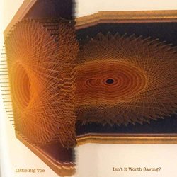 Обкладинка Little Big Toe - Isn't It Worth Saving