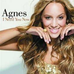 Обкладинка Agnes - I Need You Now (UK Radio Edit)