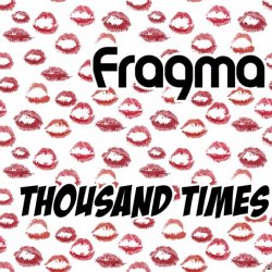 Обкладинка Fragma - Thousand times (extended mix)