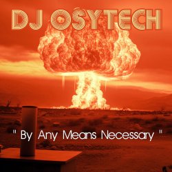 Обкладинка Dj Osytech - By Any Means Necessary