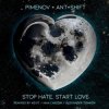 Обкладинка Ant+Shift - Stop Hate, Start Love (Max Lyazgin Remix) Ant+Shift - Stop Hate, Start Love (Max Lyazgin Remix)