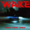 Обкладинка MOGUAI & Thandi & UnRead - Wake MOGUAI & Thandi & UnRead - Wake