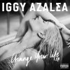 Обкладинка Iggy Azalea Feat. T.I. - Change Your Life Iggy Azalea Feat. T.I. - Change Your Life