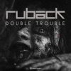 Cover Ruback - Double Trouble Ruback - Double Trouble
