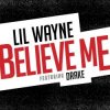 Обкладинка Lil Wayne Feat. Drake - Believe Me Lil Wayne Feat. Drake - Believe Me