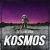 Обкладинка DJ Blyatman - Kosmos DJ Blyatman - Kosmos