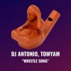 Обкладинка Dj Antonio & TomYam - Whistle Song Dj Antonio & TomYam - Whistle Song