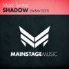 Обкладинка Mark Sixma - Shadow (W&W Edit) Mark Sixma - Shadow (W&W Edit)