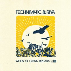 Обкладинка Technimatic feat. Riya - When the Dawn Breaks