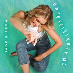 Обкладинка Jade Gibson - Unforgivingly Me