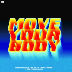 Обкладинка Dimitri Vegas & Like Mike & Timmy Trumpet - Move Your Body (feat. Sub Zero Project)