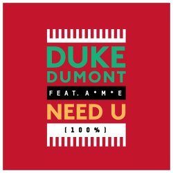 Обкладинка Duke Dumont - Need U (100%) (Feat. AME) (Artful Bootleg Mix)