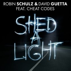 Обкладинка Robin Schulz & David Guetta feat. Cheat Codes - Shed A Light (Original Mix)