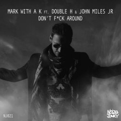 Обкладинка Mark With A K - Don't F__ck Around